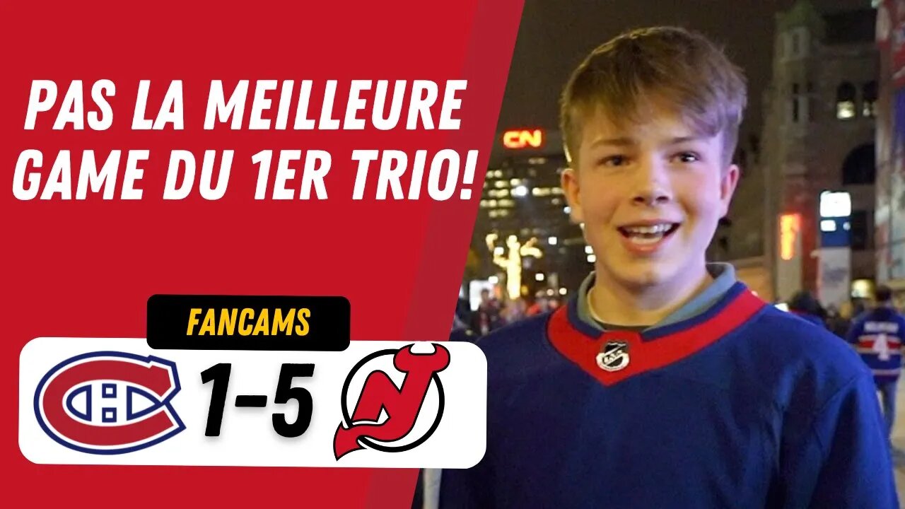 PAS LA MEILLEURE GAME DU PREMIER TRIO ! | MTL 1-5 NJD | FANCAM