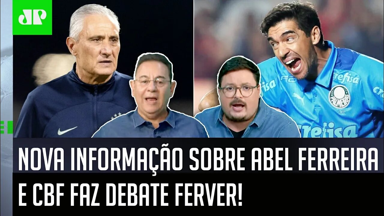 "ISSO É PAPO FURADO! O MEDO da CBF é que o Abel Ferreira..." NOVA INFORMAÇÃO faz DEBATE FERVER!