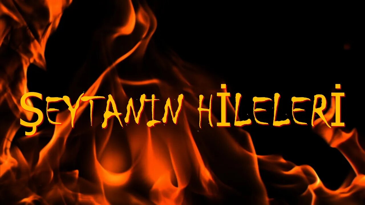 ŞEYTANIN HİLELERİ