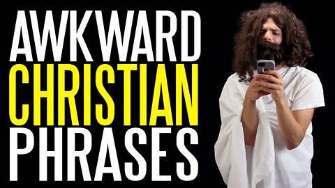 Awkward Christian Phrases