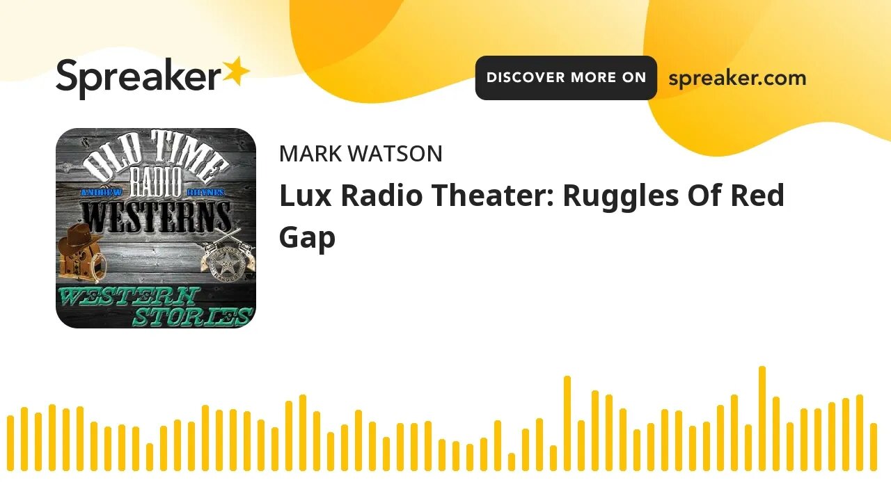 Lux Radio Theater: Ruggles Of Red Gap (made with Spreaker)