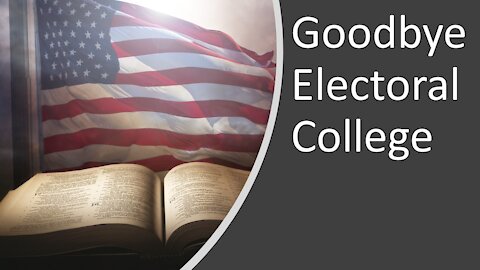 Goodbye Electoral College