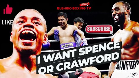 Crazy!! Manny Pacquaio STILL Wants To Fight Spence Or Crawford?!!