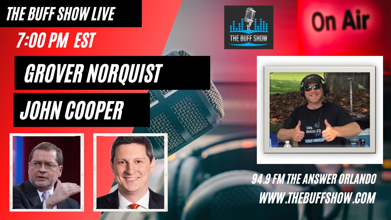 The Buff Show Live - With Grover Norquist and John Cooper