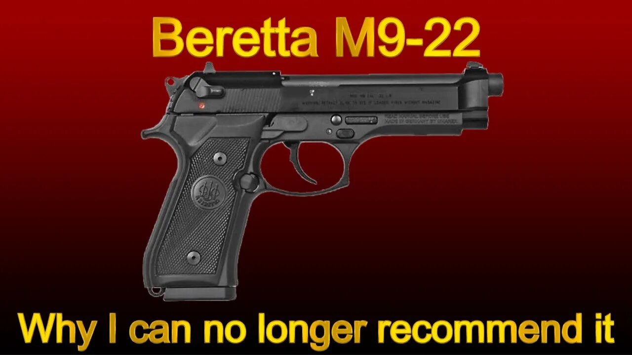 BERETTA M9 22 WHY I CAN NO LONGER RECOMMEND IT