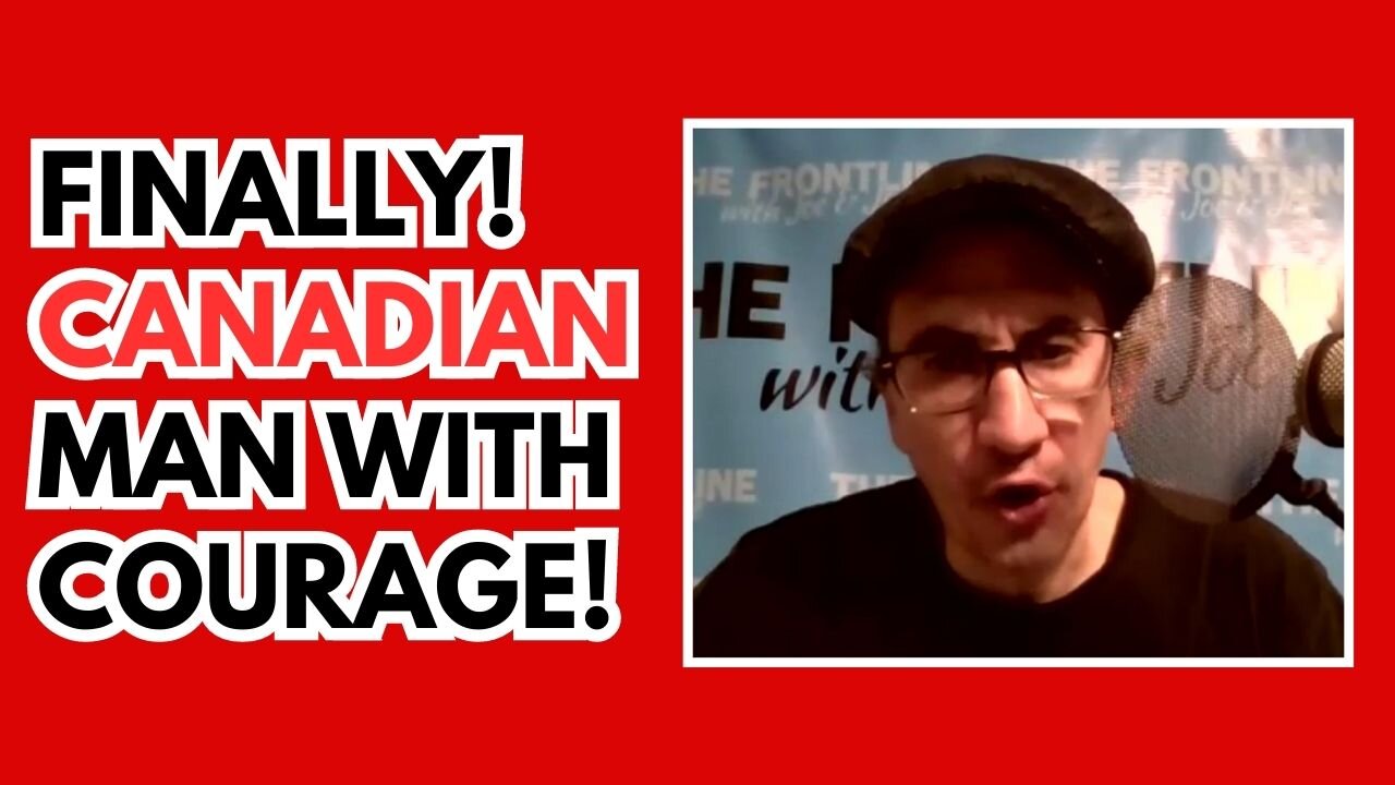 FINALLY! A Canadian Man with COURAGE!