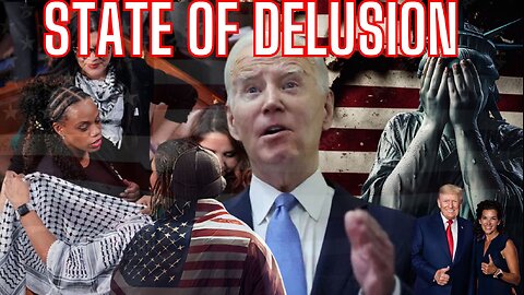 The State of Delusion