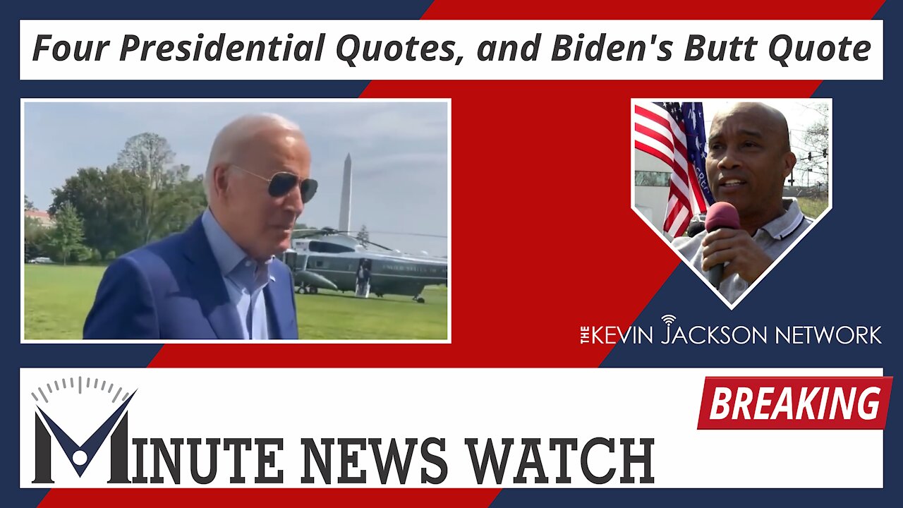 Four Presidential Quotes And Biden's Butt Quote - The Kevin Jackson Network