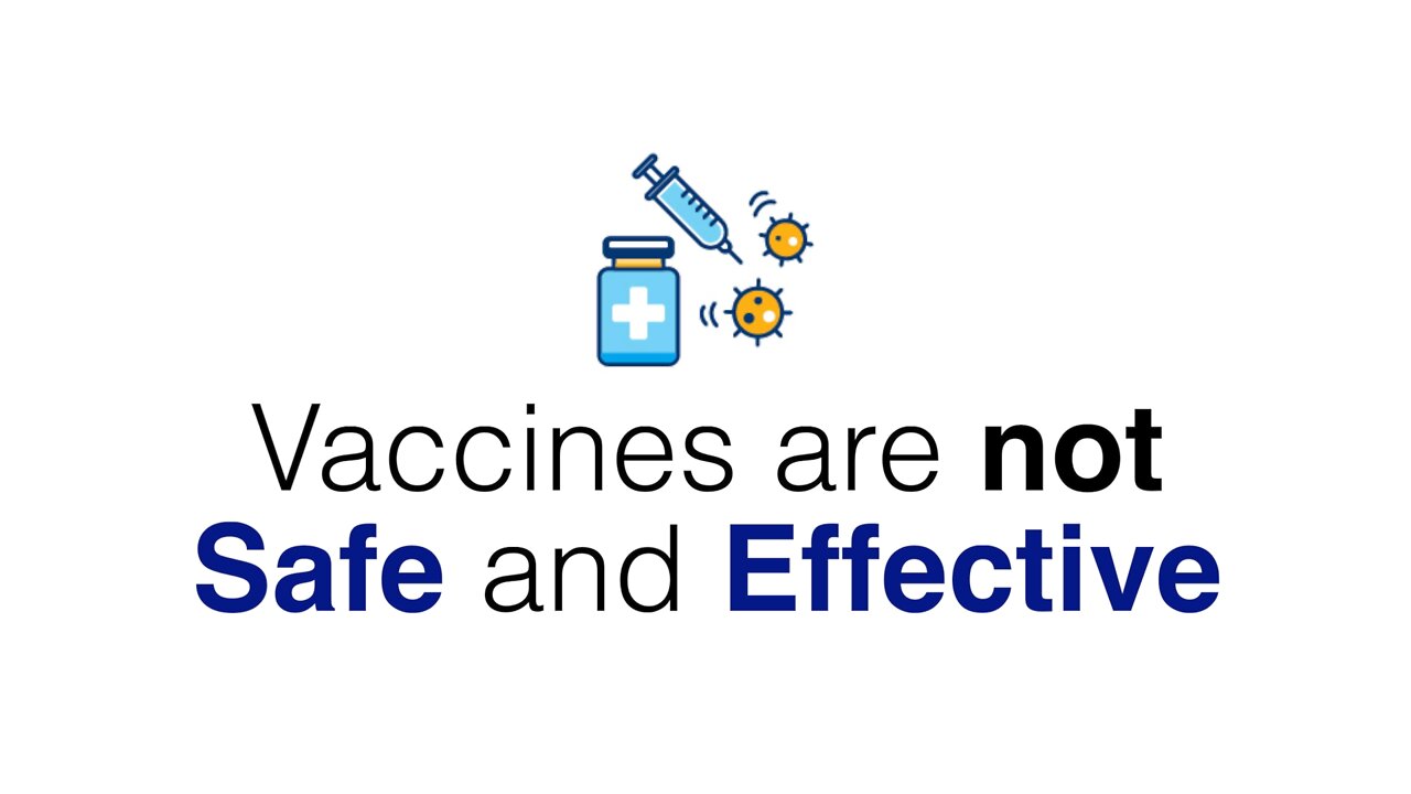 Covid-19 Vaccines: Not Safe & Effective