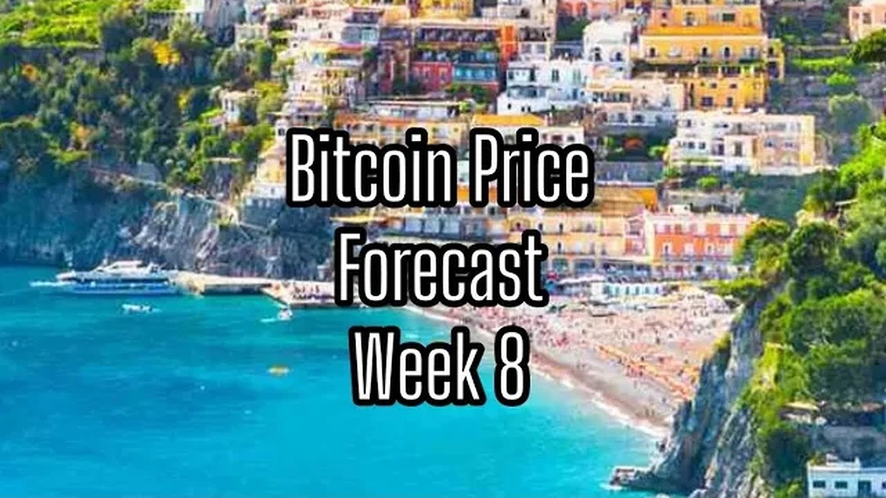 Week 8 Bitcoin Price Forecast