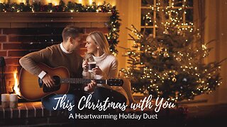 This Christmas with You (slow version) | Romantic Holiday Duet | Original Christmas Song 2024