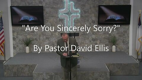 "Are You Sincerely Sorry?" By Pastor David Ellis