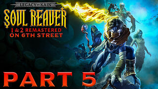 Soul Reaver Remastered on 6th Street Part 5