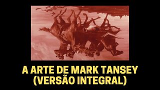 A ARTE DE MARK TANSEY (VERSÃO INTEGRAL)