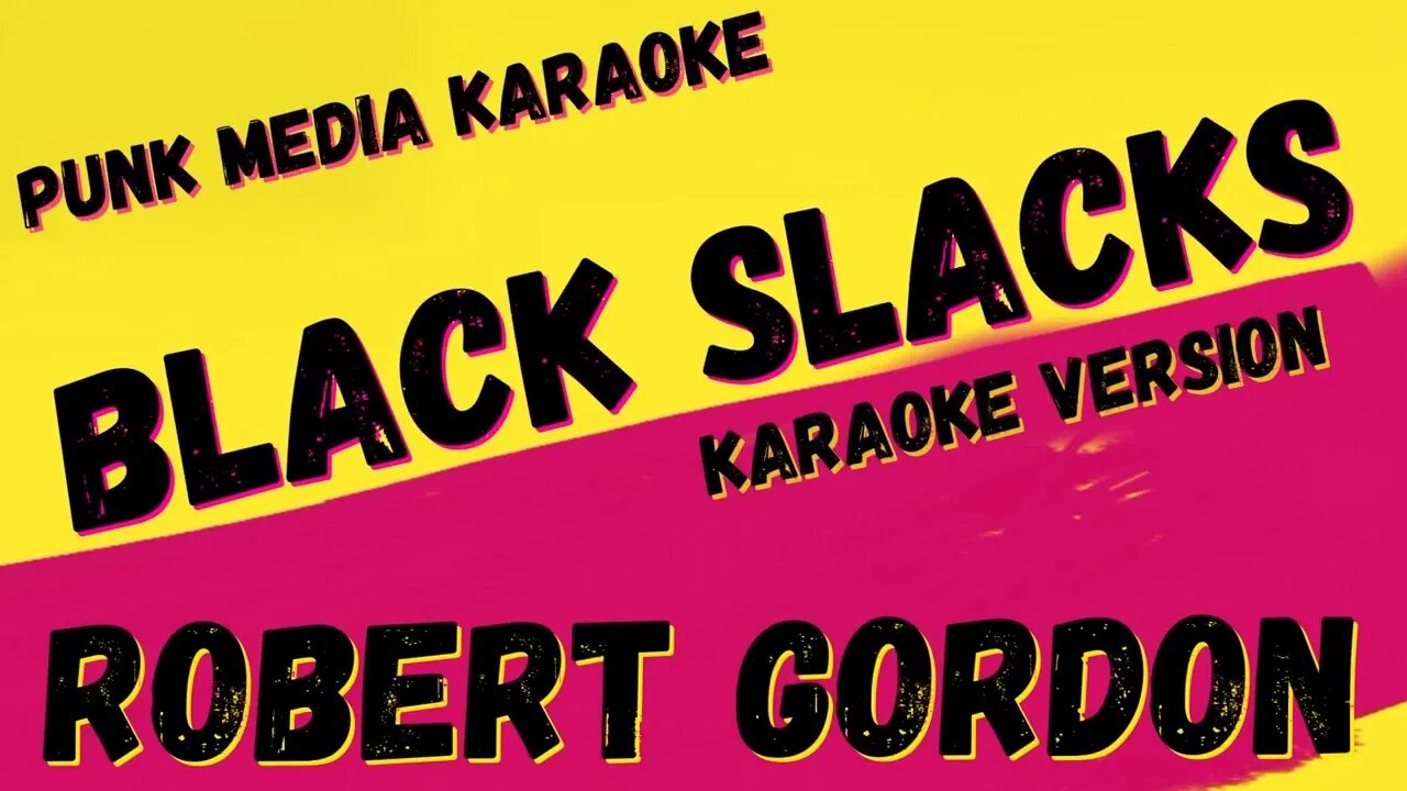 ROBERT GORDON ✴ BLACK SLACKS ✴ KARAOKE INSTRUMENTAL ✴ PMK