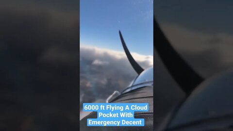 6000 ft Emergency Decent Out Of Cloud Pocket