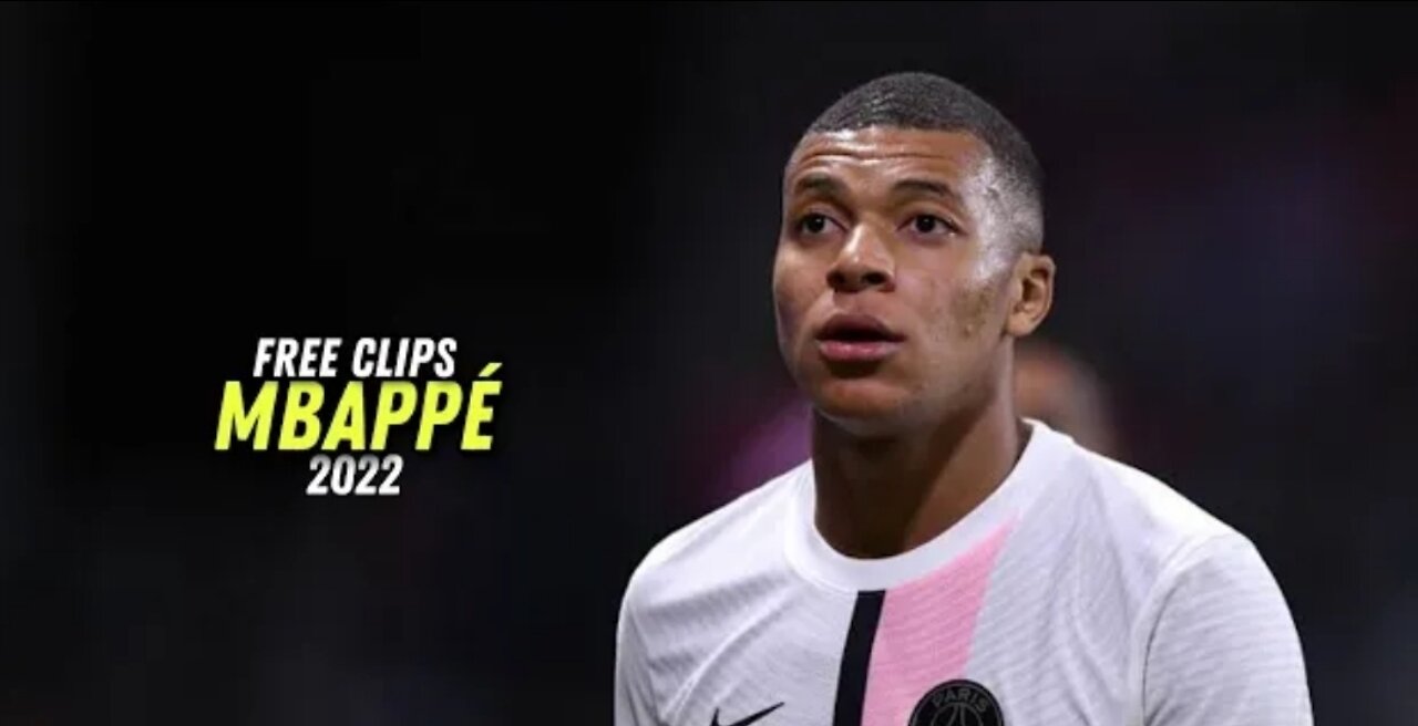 KYLIAN MBAPPÉ 2022 ● FREE CLIPS / NO WATERMARK ● FREE TO USE ● HD 108