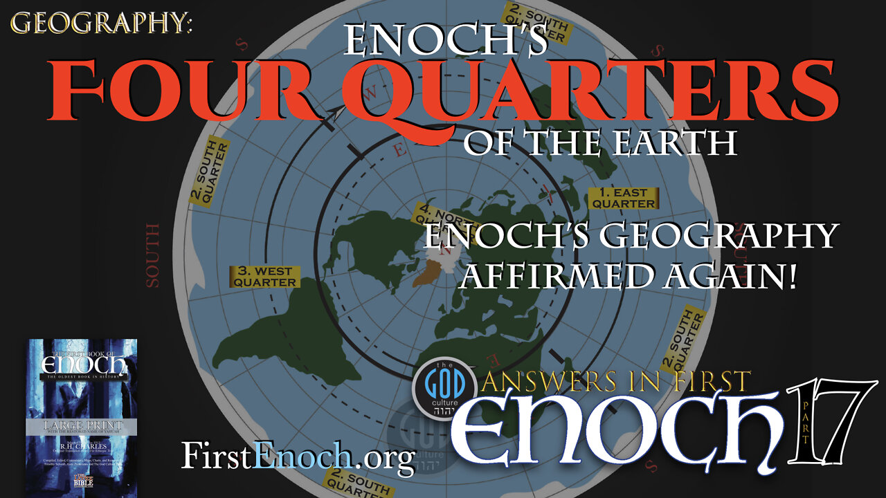 Answers in First Enoch Part 17: Enoch's Four Quarters of the Earth