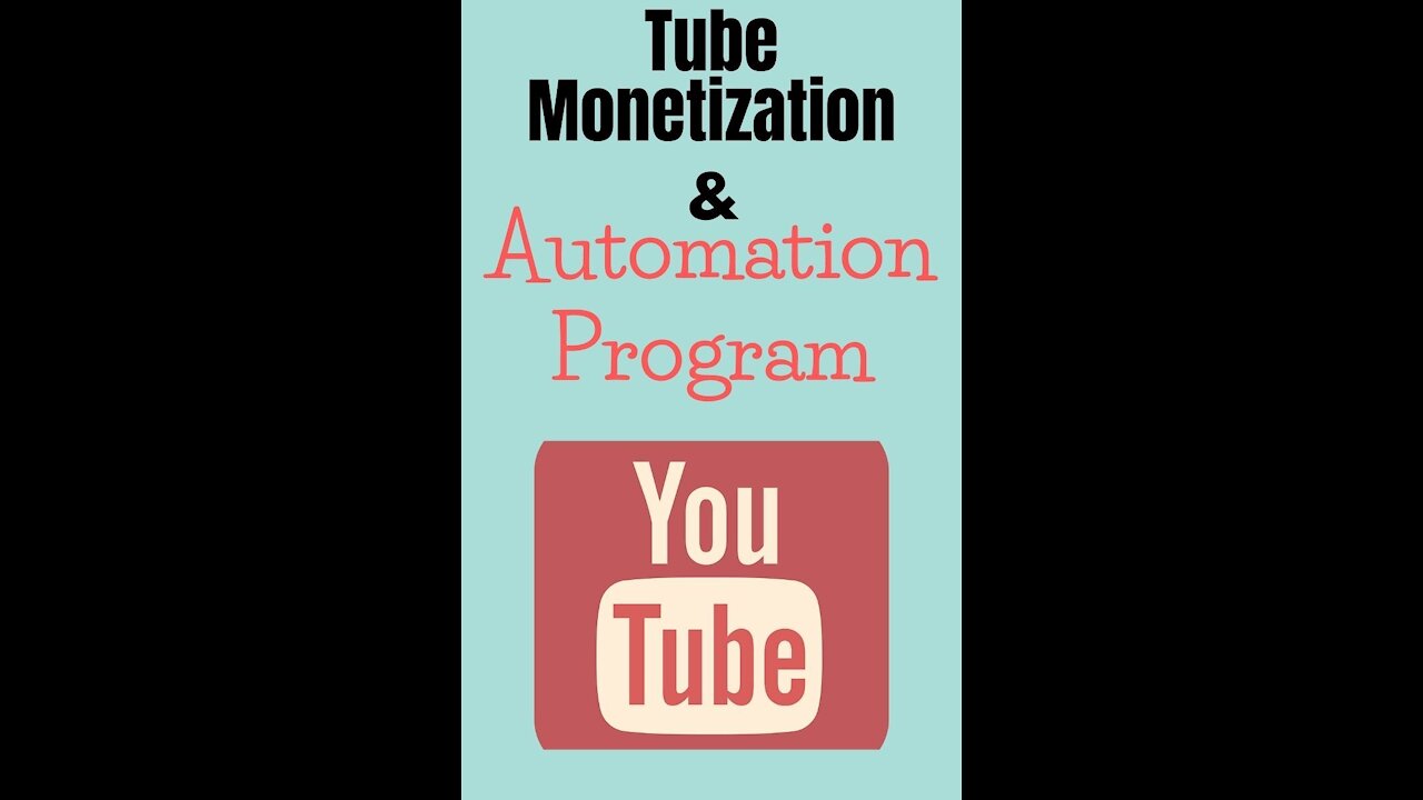 Automated Tube Monetization Program