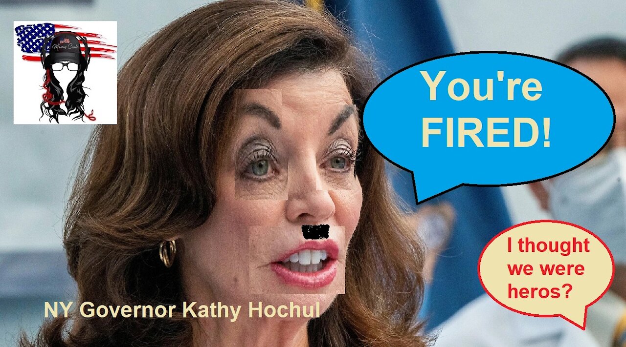 NY Gov Kathy Hochul fires ‘heroic’ healthcare workers for refusing covid-Vaccine; medical tyranny