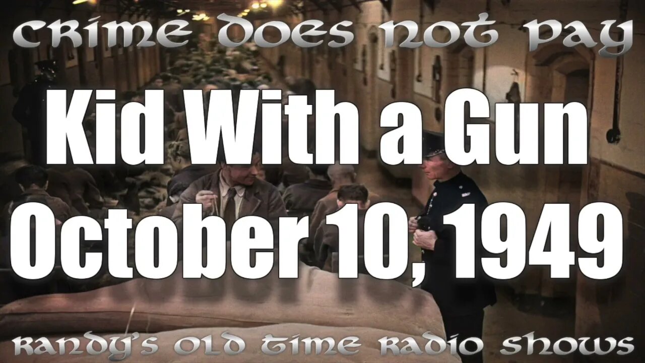 Crime Does Not Pay e1 Kid With a Gun October 10, 1949