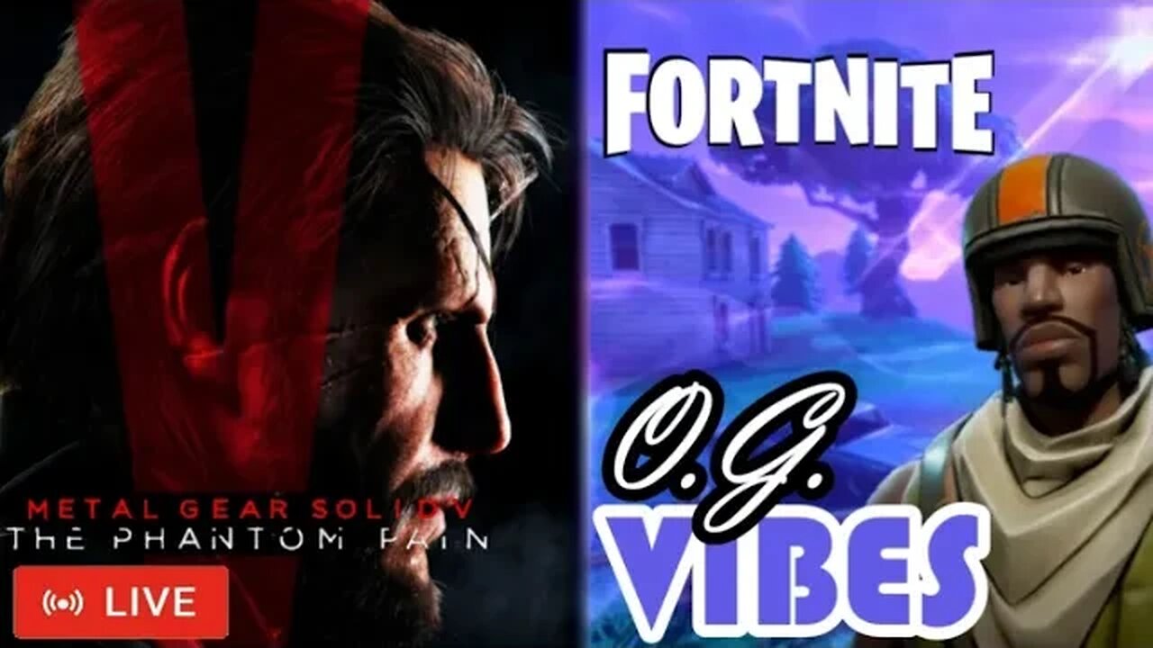🔴LIVE - Episode 34 - Metal Gear Solid V & OG Fortnite Vibes - #MetalGearSolidV - #Fortnite