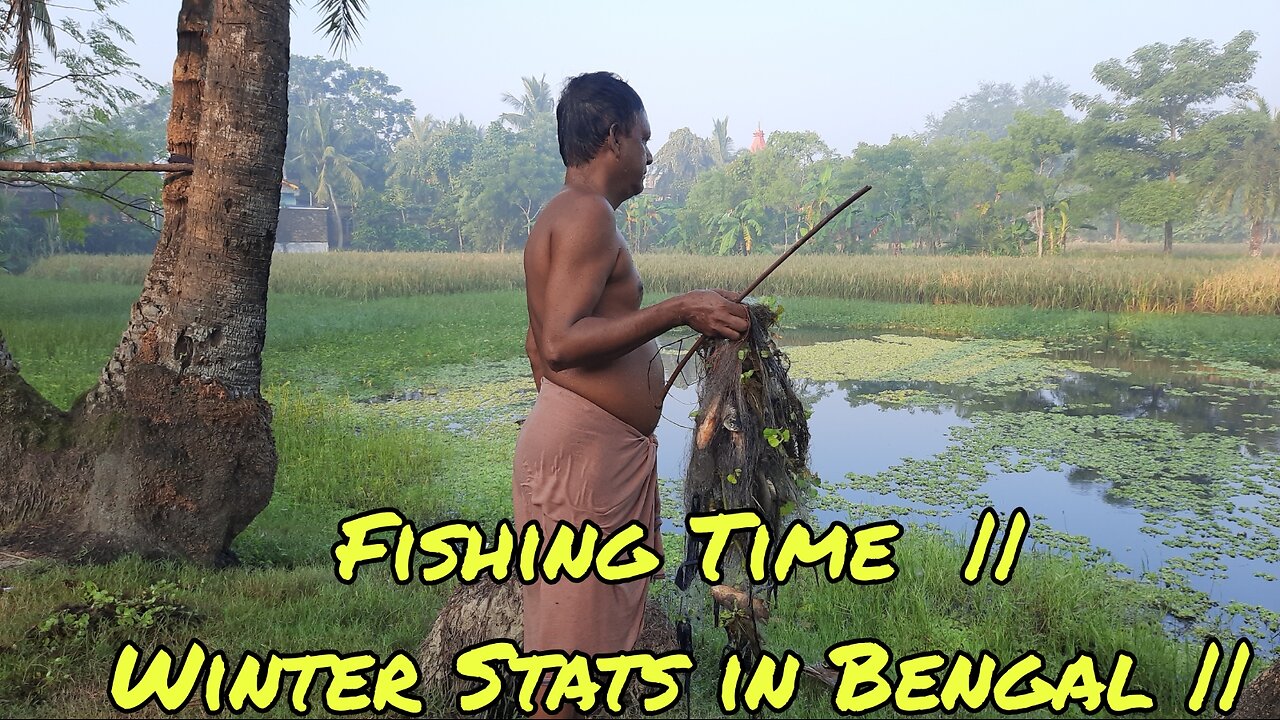 Fishing Time || Love from Bengal || A Winter Starts ||