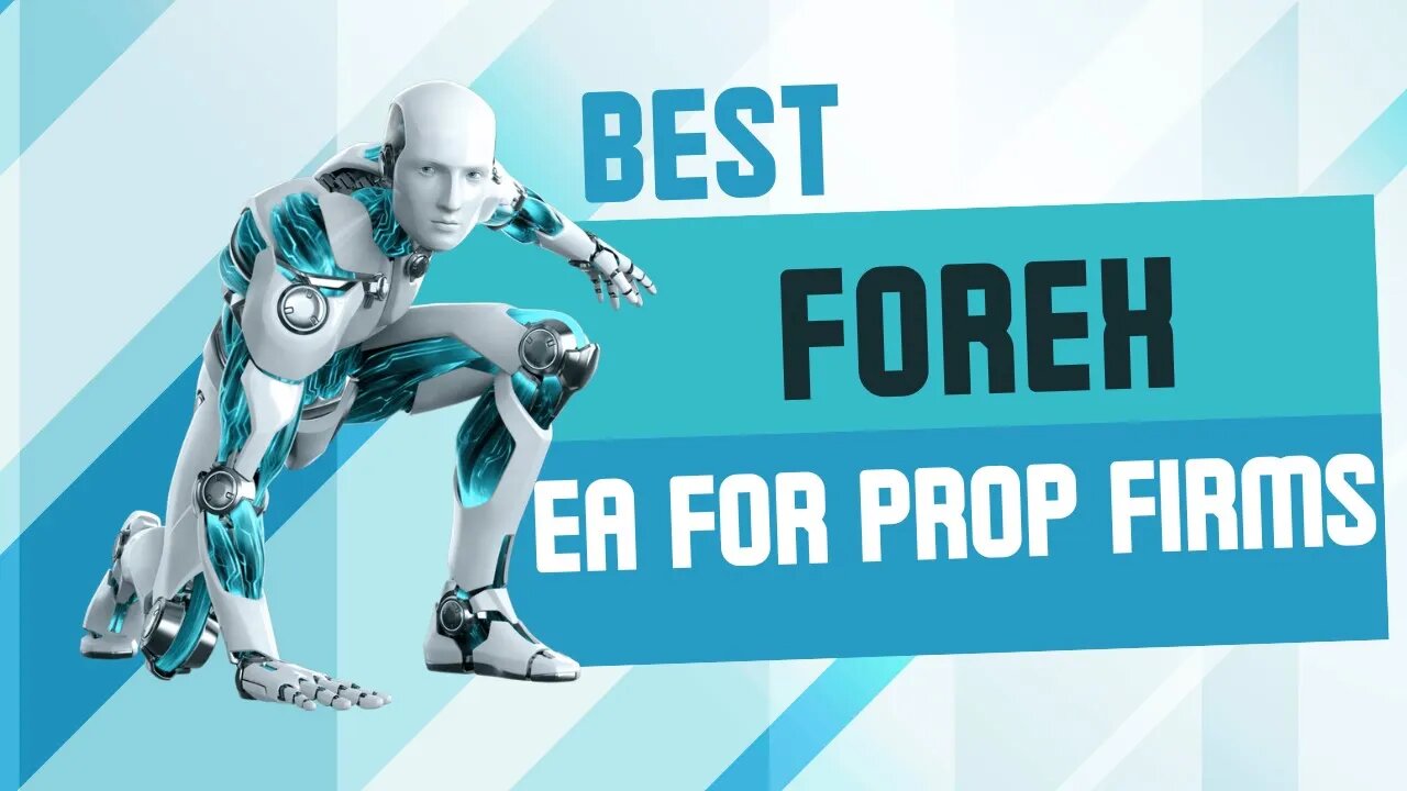 Best Forex EA for Prop Firms