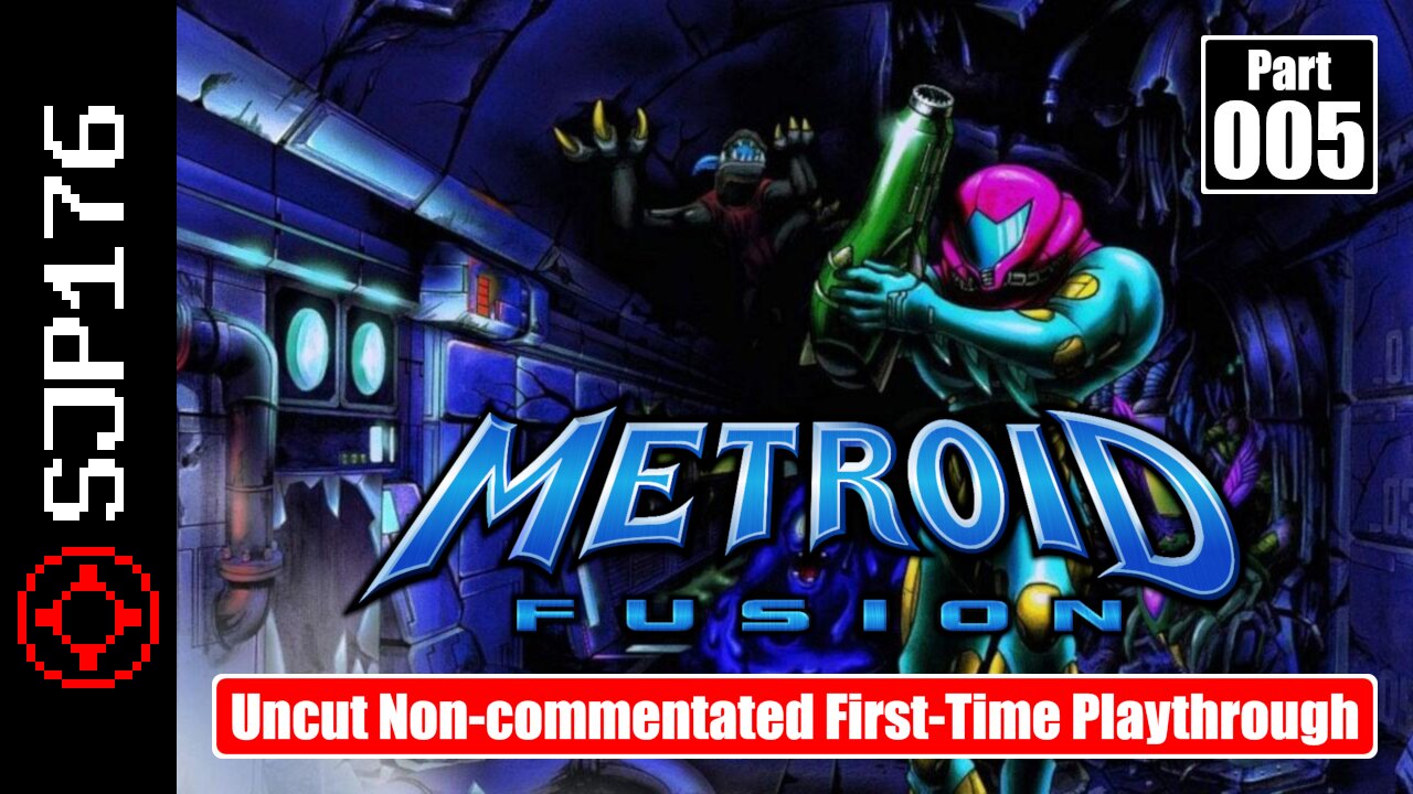 Metroid Fusion—Part 005—Uncut Non-commentated First-Time Playthrough