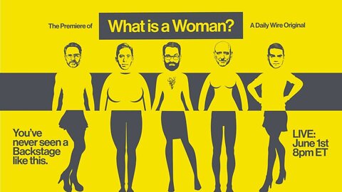 WHAT IS A WOMAN - (lots of chit chat)