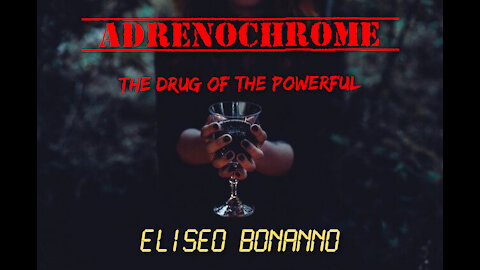 THE TRUTH AND HORROR OF ADRENOCHROME