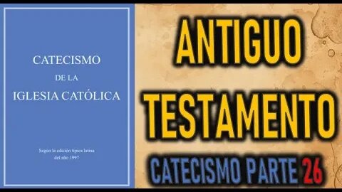 EL ANTIGUO TESTAMENTO - CATECISMO CATOLICO