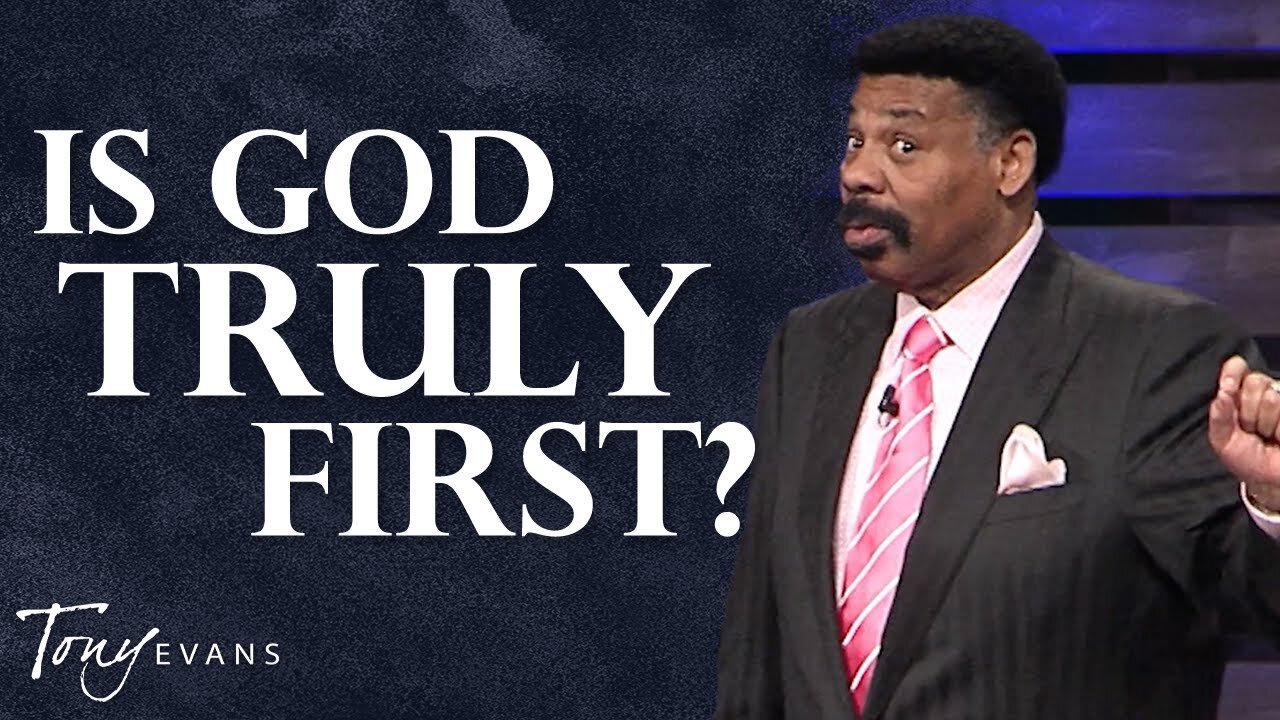 Where Does God Rank in Your Daily Life -- Tony Evans