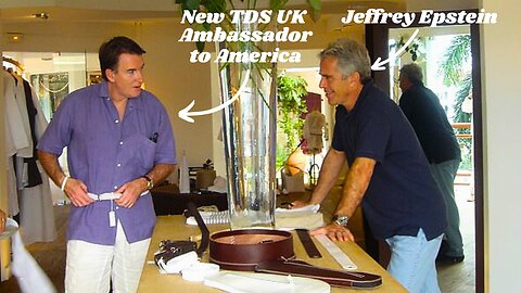 New UK Ambassador to USA is TDS Epstein Client