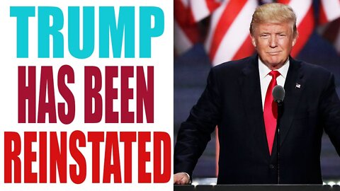 TRUMP HAS BEEN REINSTATED TODAY BIG UPDATE - TRUMP NEWS