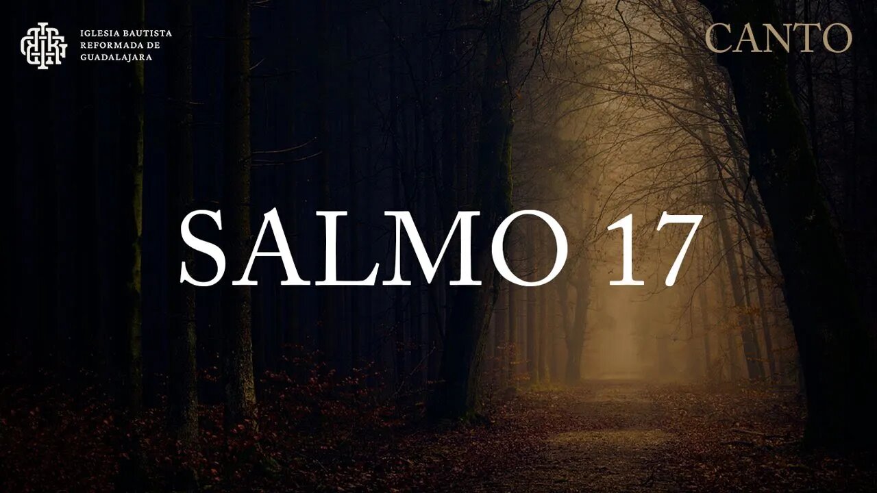 Salmo 17 - Canto