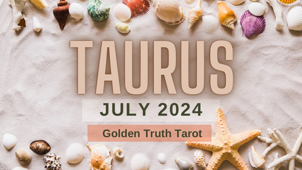 ♉️🔮TAURUS Tarot reading predictions for July 2024🔮♉️