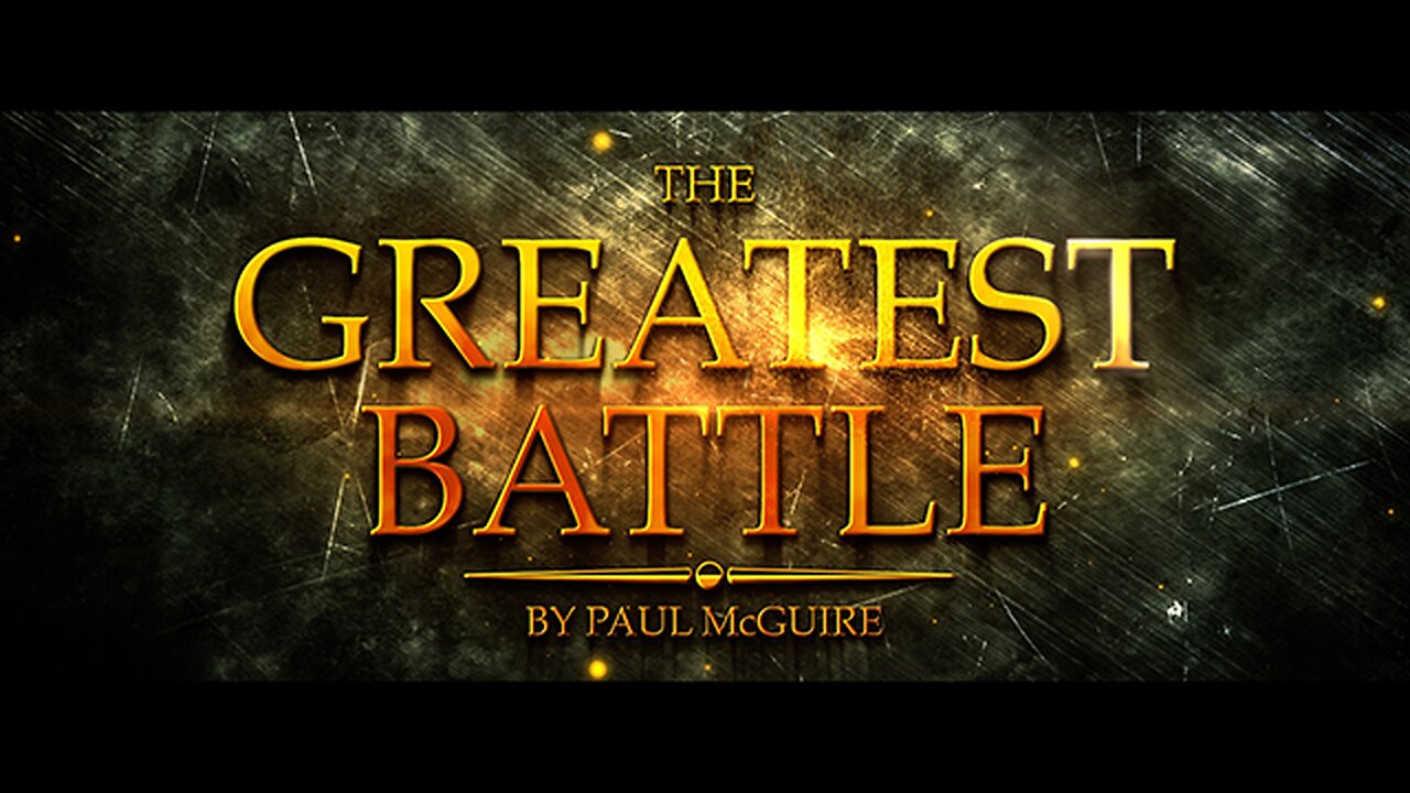 THE GREATEST BATTLE | by PAUL McGUIRE