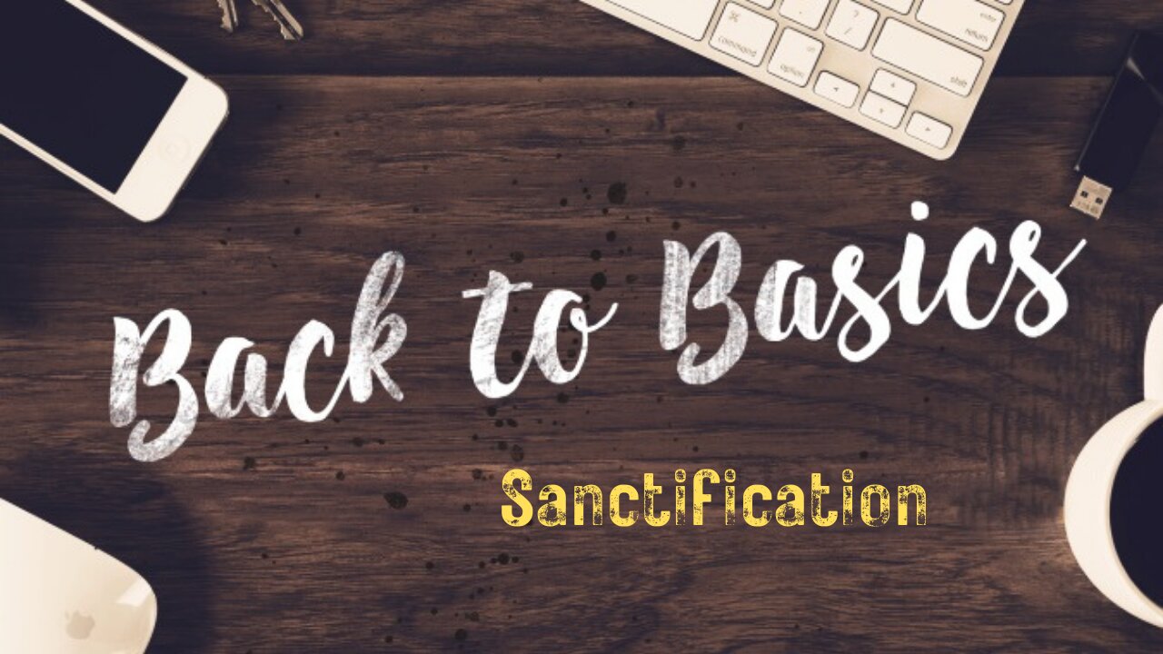 Fundamentals - Sanctification