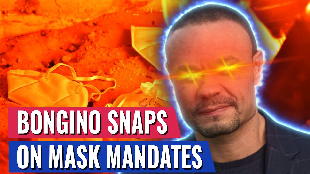 BONGINO FINALLY SNAPS ON MASK MANDATES - “I’M NOT DOING IT! I BELIEVE IN SCIENCE!”