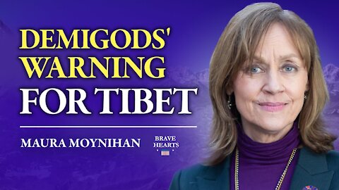 Maura Moynihan: The Plight of Tibet and CCP Global Operations | BraveHearts Sean Lin