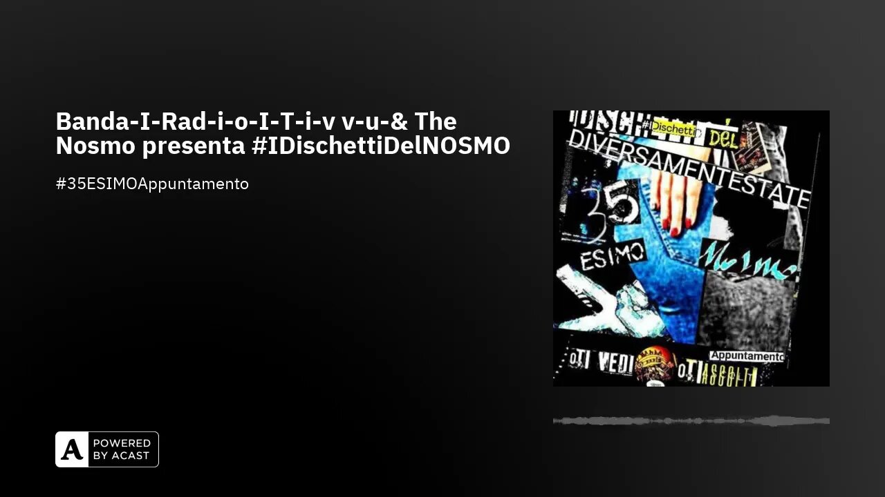 Banda-I-Rad-i-o-I-T-i-v v-u-& The Nosmo presenta #IDischettiDelNOSMO