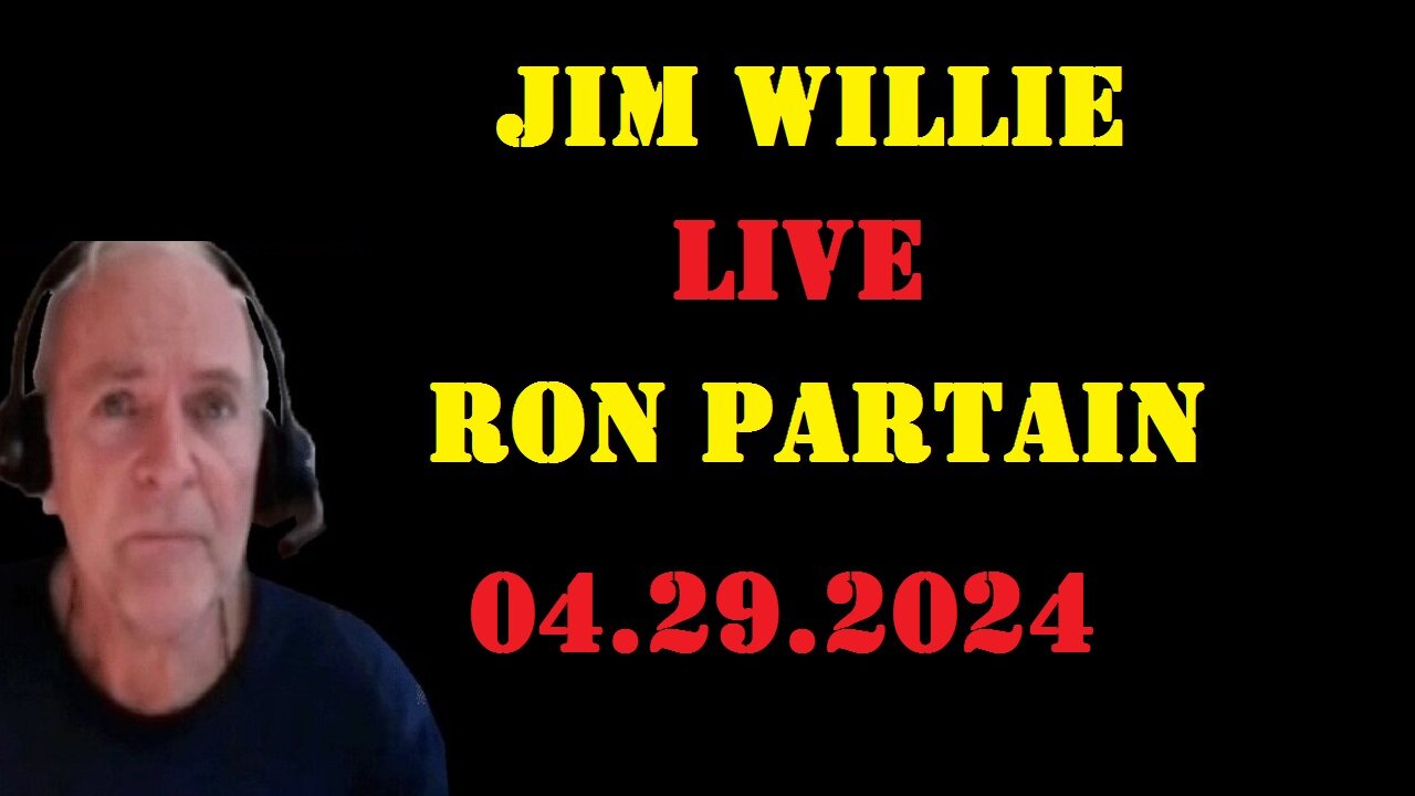 Jim Willie Live Ron Partain Today 04.29.2024