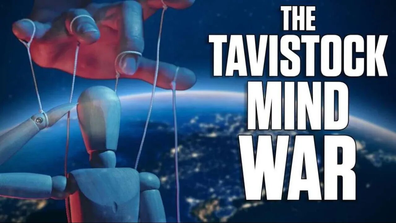 Deep Dive on Tavistock: The Institution Of Mass Brainwashing & Social Engineering