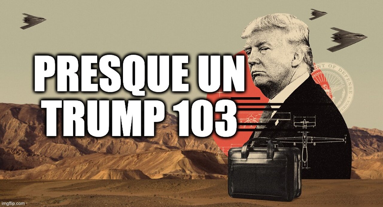 Presque un Trump 103