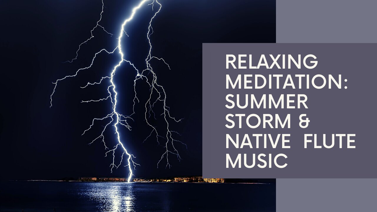 Relaxing Meditation Music: Summer Storm & Native Flute. Peaceful Sounds