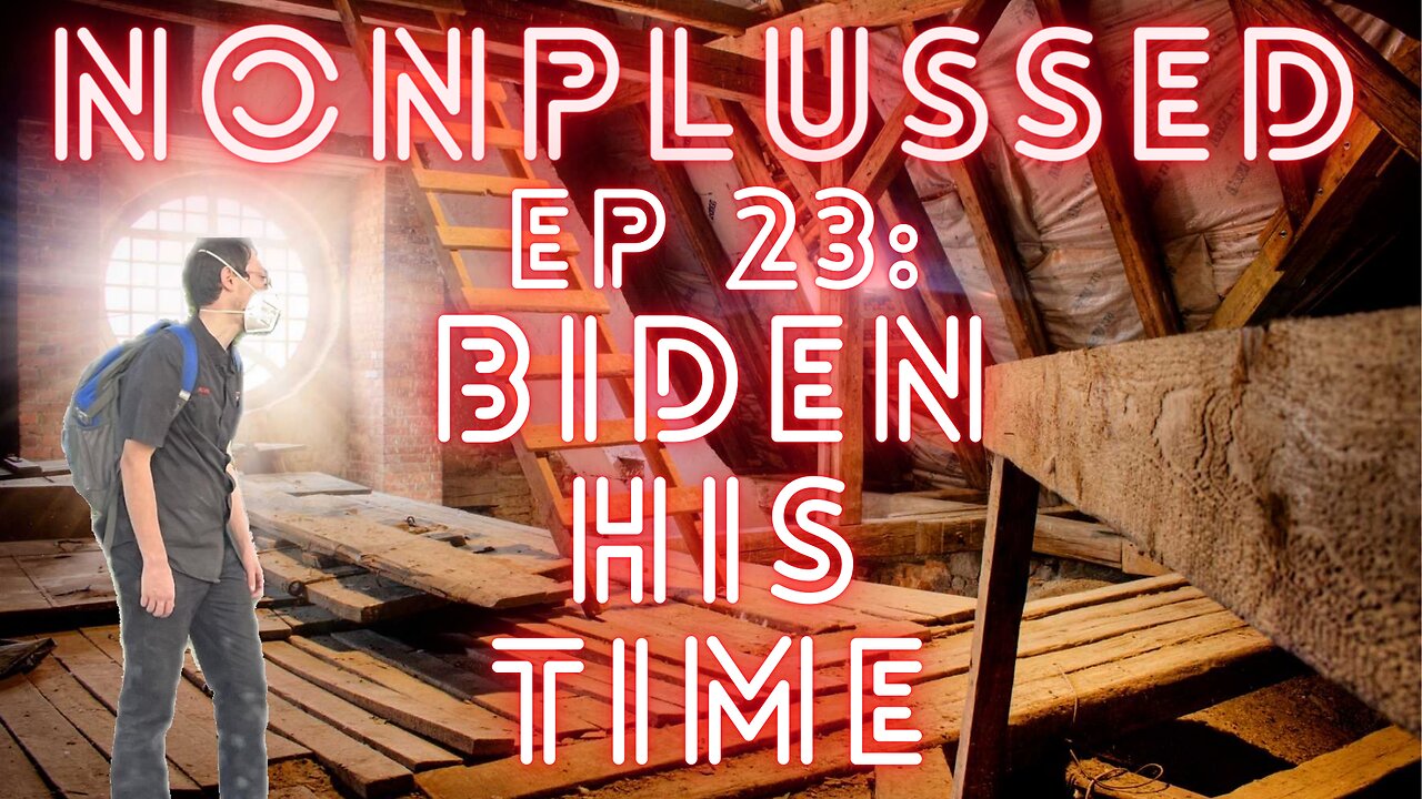 Ep 23: Biden His Time