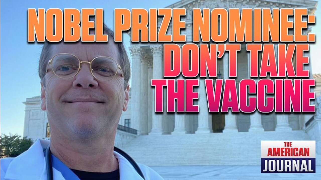 Nobel Prize Nominee: Don’t Take The Vaccine