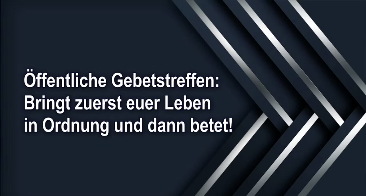 Öffentliche Gebetstreffen: Bringt zuerst euer Leben in Ordnung und dann betet!