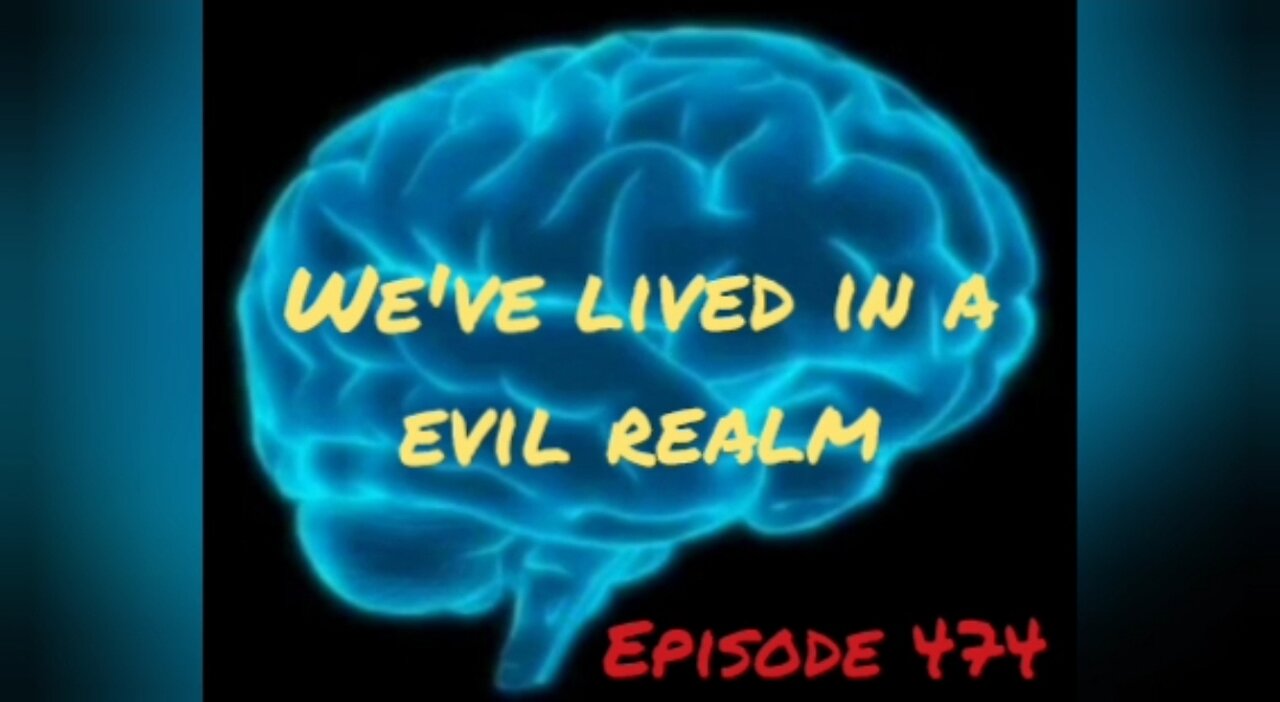 WE HAVE LIVED AN EVIL REALM, WAR FOR YOUR MIND EPISODE 474 WITH HonestWalterWhite